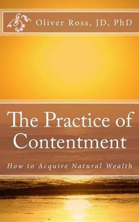 Cover image for The Practice of Contentment: How to Acquire Natural Wealth