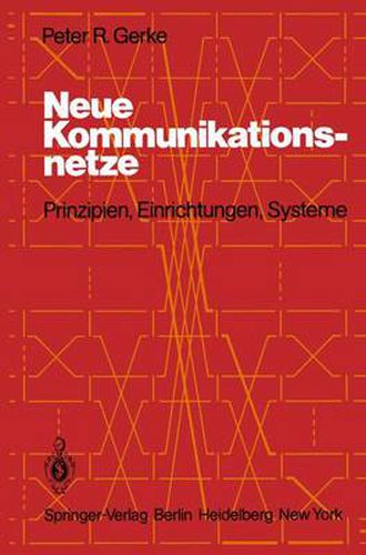 Cover image for Neue Kommunikationsnetze: Prinzipien, Einrichtungen, Systeme