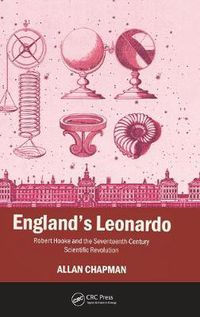 Cover image for England's Leonardo: Robert Hooke and the Seventeenth-Century Scientific Revolution