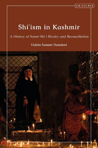 Shi'ism in Kashmir: A History of Sunni-Shia Rivalry and Reconciliation