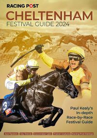 Cover image for Racing Post Cheltenham Festival Guide 2024