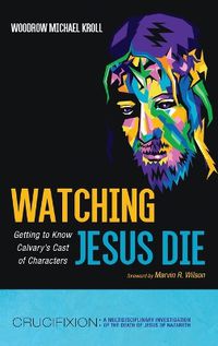 Cover image for Watching Jesus Die