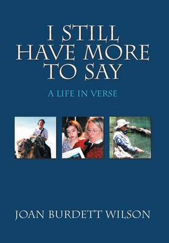 Cover image for I Still Have More to Say: A Life in Verse