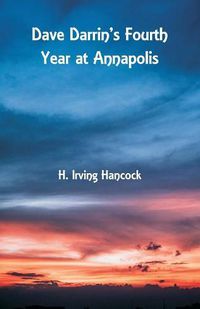 Cover image for Dave Darrin's Fourth Year at Annapolis