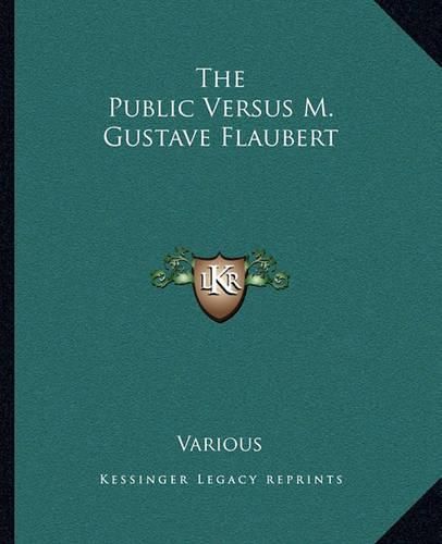 Cover image for The Public Versus M. Gustave Flaubert