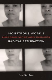 Cover image for Monstrous Work and Radical Satisfaction