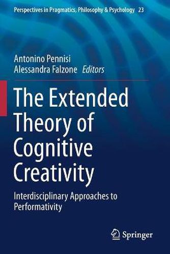 Cover image for The Extended Theory of Cognitive Creativity: Interdisciplinary Approaches to Performativity