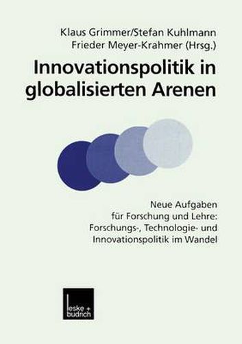 Cover image for Innovationspolitik in Globalisierten Arenen: Neue Aufgaben Fur Forschung Und Lehre: Forschungs-, Technologie- Und Innovationspolitik Im Wandel