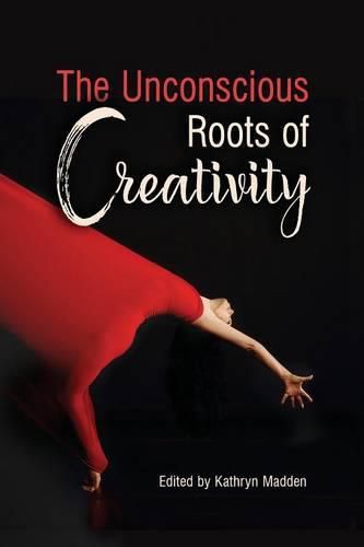 Cover image for The Unconscious Roots of Creativity