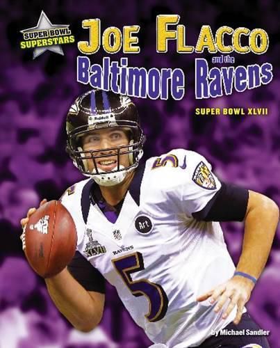 Cover image for Joe Flacco and the Baltimore Ravens: Super Bowl XLVII