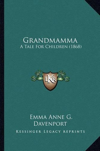 Cover image for Grandmamma: A Tale for Children (1868)