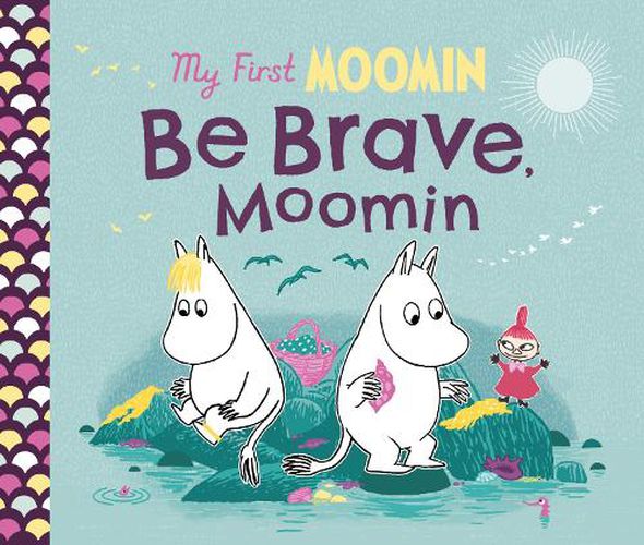 Cover image for My First Moomin: Be Brave, Moomin