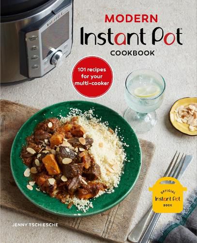 Cover image for Modern Instant Pot (R) Cookbook: 101 Recipes for Your Multi-Cooker