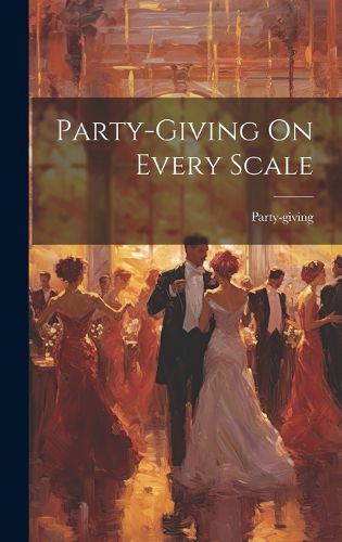 Cover image for Party-giving On Every Scale