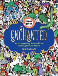Cover image for Color Quest: Enchanted: An Extraordinary Seek-and-Find Coloring Book for Artists