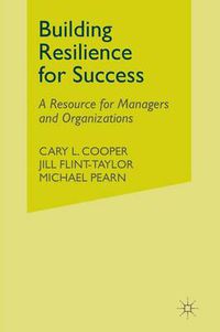 Cover image for Building Resilience for Success: A Resource for Managers and Organizations