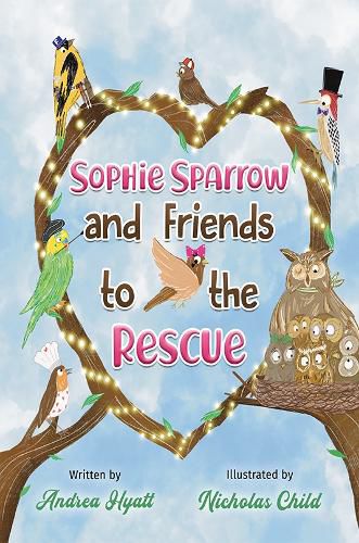 Cover image for Sophie Sparrow and Friends to the Rescue