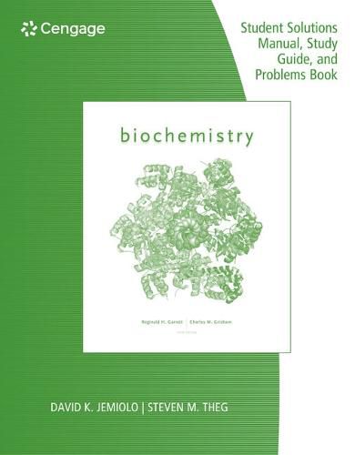 Cover image for Study Guide with Student Solutions Manual and Problems Book for  Garrett/Grisham's Biochemistry, 6th