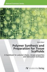 Cover image for Polymer Synthesis and Preparation for Tissue Scaffolds