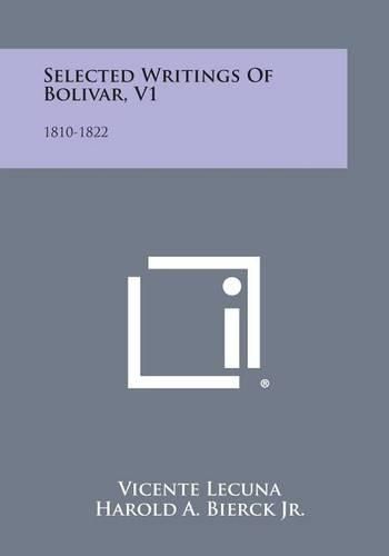 Cover image for Selected Writings of Bolivar, V1: 1810-1822