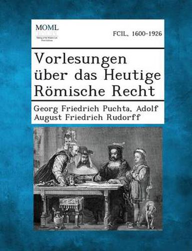 Vorlesungen Uber Das Heutige Romische Recht