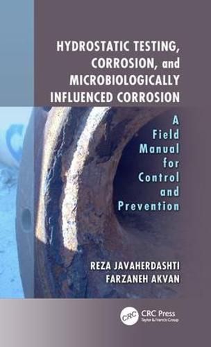 Cover image for Hydrostatic Testing, Corrosion, and Microbiologically Influenced Corrosion: A Field Manual for Control and Prevention