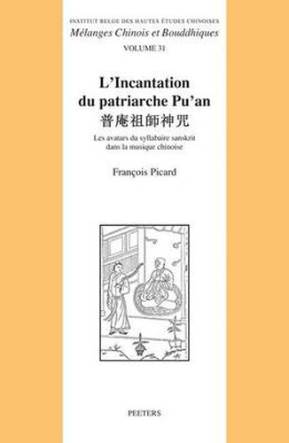 Cover image for L'incantation Du Patriarche Pu'an: Les Avatars Du Syllabaire Sanskrit Dans La Musique Chinoise