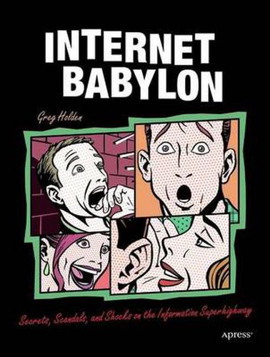 Cover image for Internet Babylon: Secrets, Scandals, and Shocks on the Information Superhighway