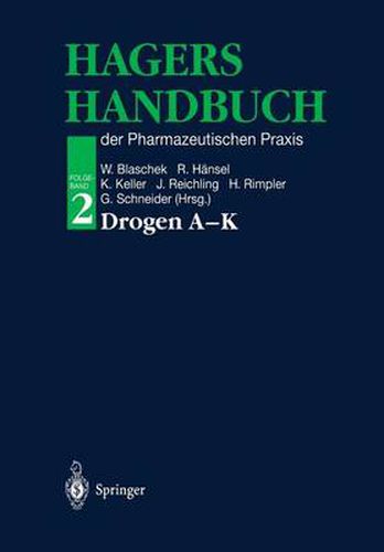 Hagers Handbuch der Pharmazeutischen Praxis: Folgeband 2: Drogen A-K