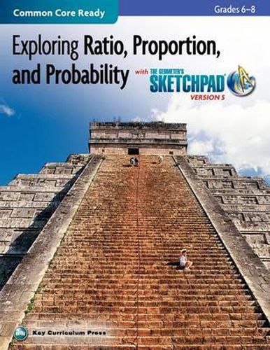 Cover image for Exploring Ratio, Proportion, and Probability, Grades 6-8, with the Geometer's Sketchpad