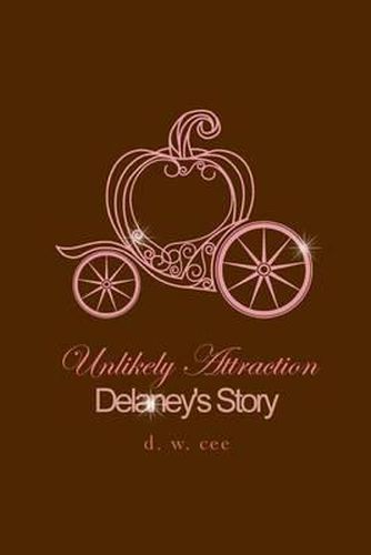 Cover image for Unlikely Attraction - Delaney's Story