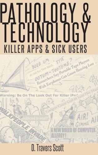 Cover image for Pathology and Technology: Killer Apps and Sick Users