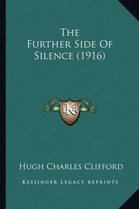 Cover image for The Further Side of Silence (1916)