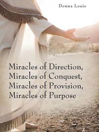 Cover image for Miracles of Direction, Miracles of Conquest, Miracles of Provision, Miracles of Purpose