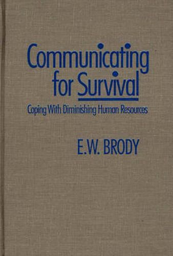 Cover image for Communicating for Survival: Coping with Diminishing Human Resources