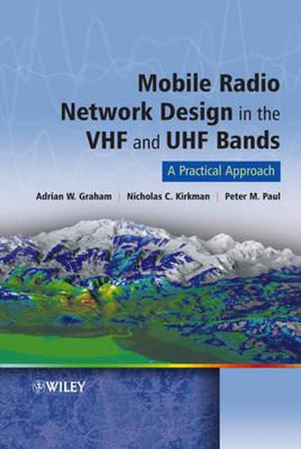 Cover image for Mobile Radio Network Design in the VHF and UHF Bands: A Practical Approach