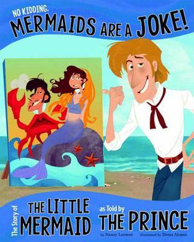 Cover image for No Kidding, Mermaids are a Joke!: The Story of The Little Mermaid as told by the Prince