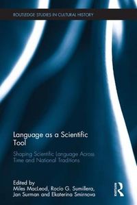 Cover image for Language as a Scientific Tool: Shaping Scientific Language Across Time and National Traditions