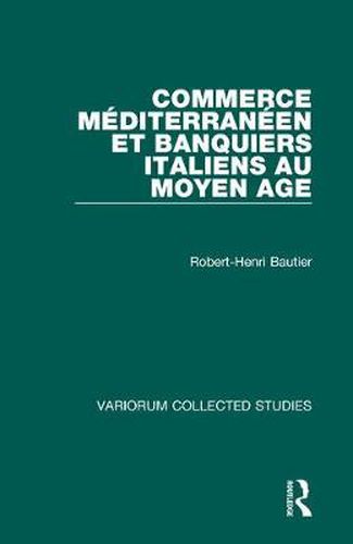 Cover image for Commerce mediterraneen et banquiers italiens au Moyen Age