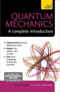 Cover image for Quantum Mechanics: A Complete Introduction: Teach Yourself