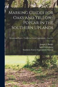 Cover image for Marking Guides for Oaks and Yellow-poplar in the Southern Uplands; no.125