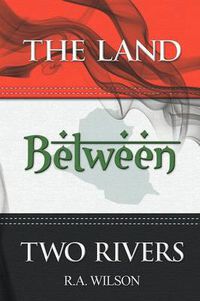 Cover image for The Land Between Two Rivers