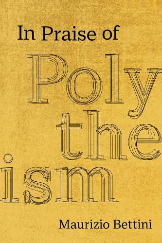 Cover image for In Praise of Polytheism