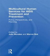 Cover image for Multicultural Human Services for AIDS Treatment and Prevention: Policy, Perspectives, and Planning