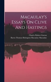 Cover image for Macaulay's Essays On Clive And Hastings