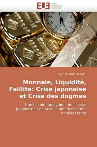 Cover image for Monnaie, Liquidit, Faillite: Crise Japonaise Et Crise Des Dogmes