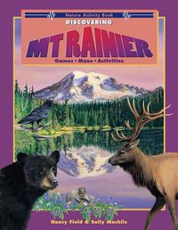 Cover image for Discovering Mt. Rainier: Nature Activity Book