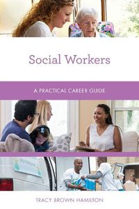 Cover image for Social Workers: A Practical Career Guide