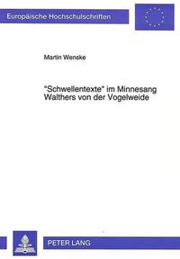 Cover image for -Schwellentexte- Im Minnesang Walthers Von Der Vogelweide: Exemplarische Interpretationen Ausgewaehlter Lieder