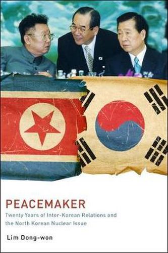 Cover image for Peacemaker: Twenty Years of Inter-Korean Relations and the North Korean Nuclear Issue